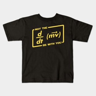 May the force (F=ma) be with you. Physics Maths Kids T-Shirt